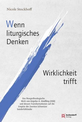 Wenn liturgisches Denken Wirklichkeit trifft 
