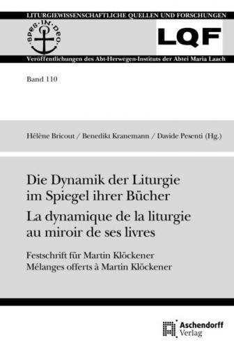 Die Dynamik der Liturgie im Spiegel ihrer Bücher La dynamique de la liturgie au miroir de ses livres 
