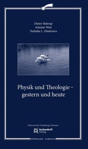Physik und Theologie - gestern und heute 