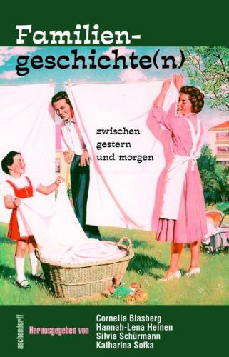 Familiengeschichte(n) zwischen gestern und morgen 