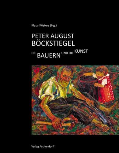 Peter August Böckstiegel: Die Bauern und die Kunst 