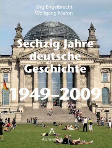 60 Jahre deutsche Geschichte 1949-2009 