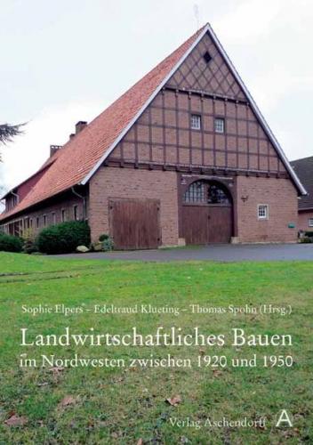 Landwirtschaftliches Bauen im Nordwesten zwischen 1920 und 1950 