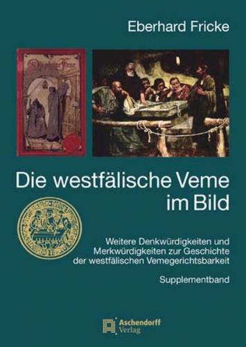 Die westfälische Veme im Bild - Supplementband 