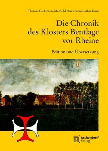 Die Chronik des Klosters Bentlage vor Rheine 