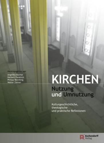 Kirchen - Nutzung und Umnutzung 