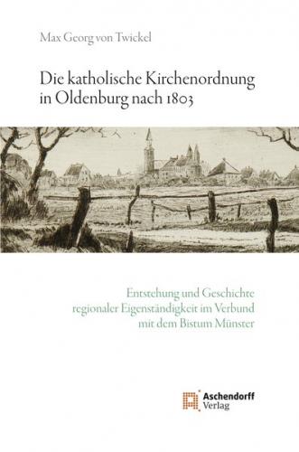 Die katholische Kirchenordnung in Oldenburg nach 1803 