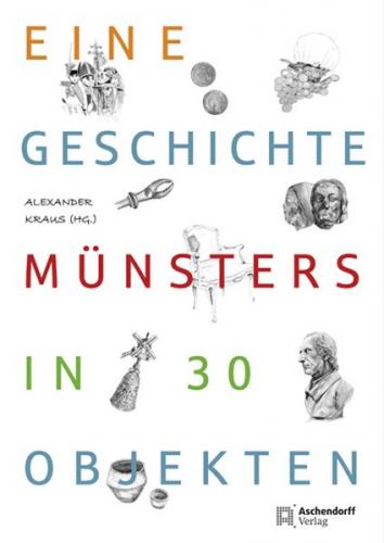 Eine Geschichte Münsters in 30 Objekten 
