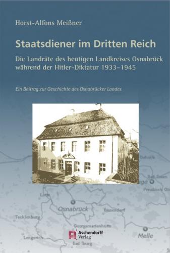 Staatsdiener im Dritten Reich: Die Landräte des heutigen Landkreises Osnabrück 