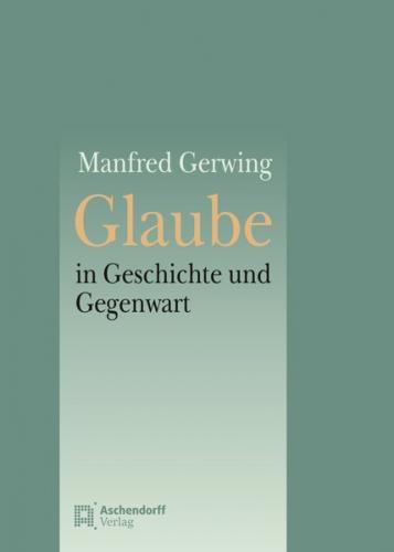 Glaube in Geschichte und Gegenwart 