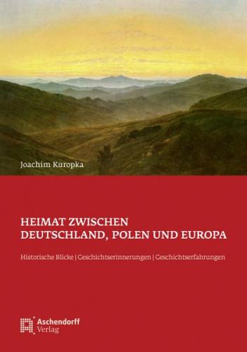 Heimat zwischen Deutschland, Polen und Europa 