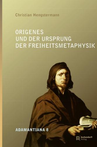 Origenes und der Ursprung der Freiheitsmetaphysik 
