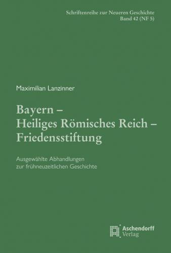 Bayern – Heiliges Römisches Reich – Friedensstiftung. 