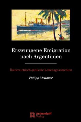 Erzwungene Emigration nach Argentinien 