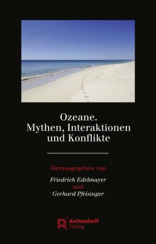 Ozeane. Mythen, Interaktionen und Konflikte 
