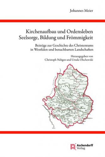 Kirchenaufbau und Ordensleben, Seelsorge, Bildung und Frömmigkeit 