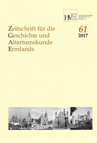Zeitschrift für die Geschichte und Altertumskunde Ermlands, Band 61-2017 
