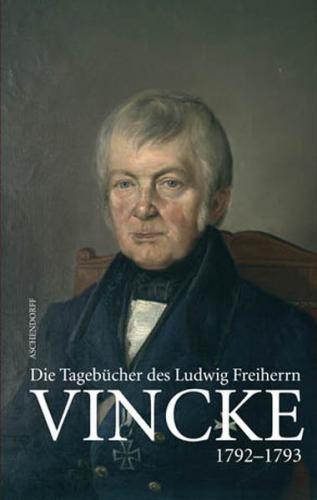 Die Tagebücher des Ludwig Freiherrn Vincke 1789-1844 