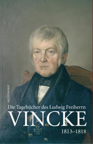 Die Tagebücher des Ludwig Freiherrn Vincke 1789-1844 
