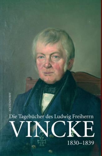 Die Tagebücher des Ludwig Freiherrn Vincke 1789-1844 