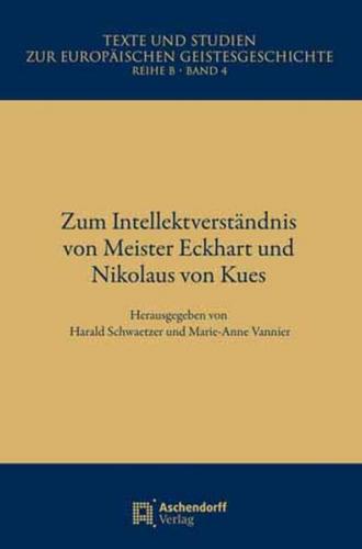 Zum Intellektverständnis bei Meister Eckhart und Nikolaus von Kues 