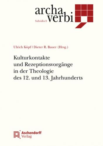 Kulturkontakte und Rezeptionsvorgänge in der Theologie des 12. und 13. Jahrhunderts (Ebook - pdf) 