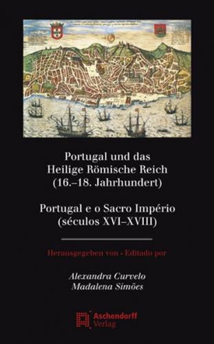 Portugal und das Heilige Römische Reich (16.-18. Jahrhundert) / Portugal e o Sacro Império (séculos XVI-XVIII) (Ebook - pdf) 