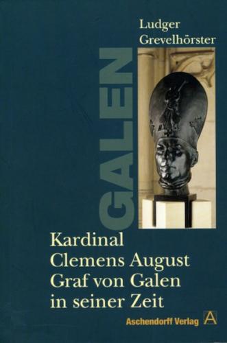 Kardinal Clemens August Graf von Galen in seiner Zeit (Ebook) 