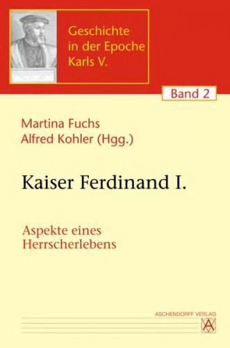 Ferdinand I. Aspekte eines Herrscherlebens (Ebook - pdf) 