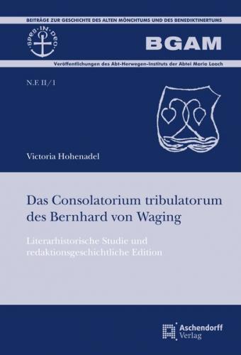 Das Consolatorium tribulatorum des Bernhard von Waging (Ebook - pdf) 