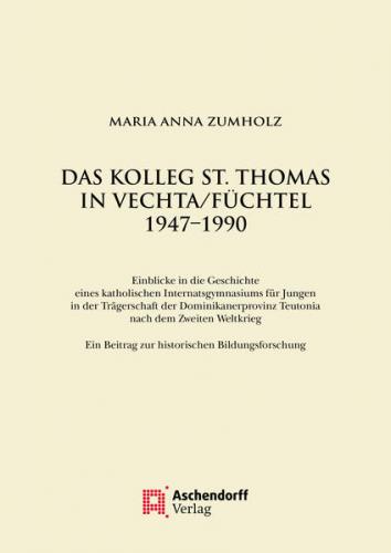 Das Kolleg St. Thomas in Vechta/Füchtel 1947–1990 