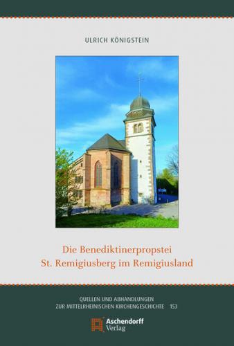 Die Benediktinerpropstei St. Remigiusberg im Remigiusland 