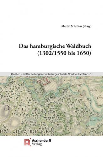 Das hamburgische Waldbuch (1302/1550 bis 1650) 