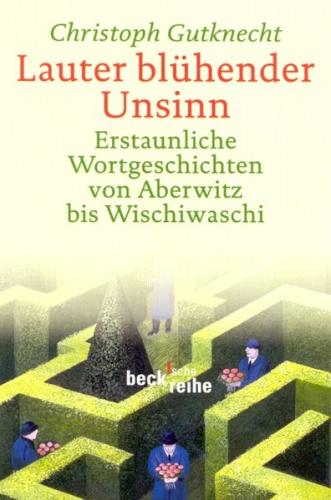 Lauter blühender Unsinn 