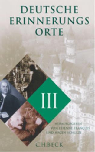 Deutsche Erinnerungsorte Gesamtausgabe / Deutsche Erinnerungsorte  Band III 