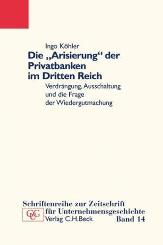 Die 'Arisierung' der Privatbanken im Dritten Reich 