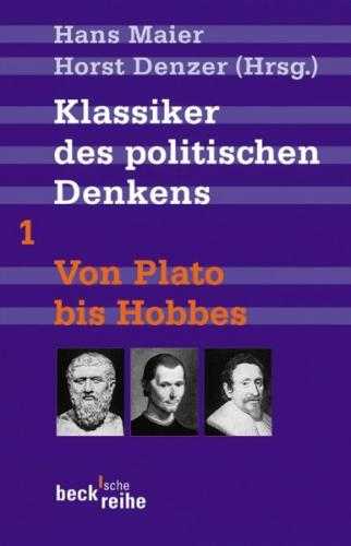 Klassiker des politischen Denkens Band I: Von Plato bis Thomas Hobbes 