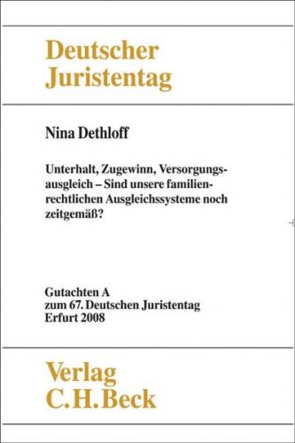 Verhandlungen des 67. Deutschen Juristentages Erfurt 2008 Bd. I: Gutachten Teil A: Unterhalt, Zugewinn, Versorgungsausgleich 