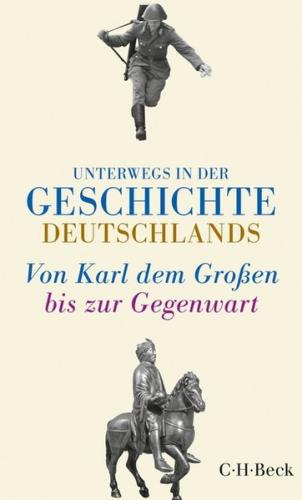 Unterwegs in der Geschichte Deutschlands 