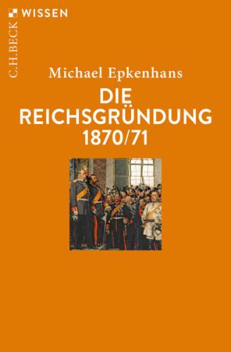 Die Reichsgründung 1870/71 