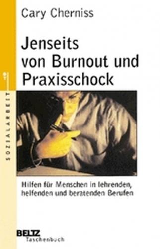 Jenseits von Burnout und Praxisschock 