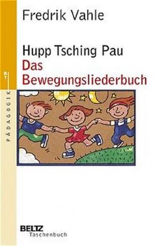 Hupp Tsching Pau - Das Bewegungsliederbuch 