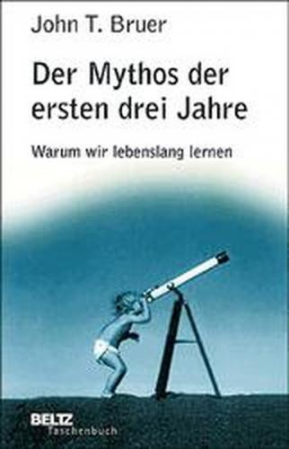 Der Mythos der ersten drei Jahre 