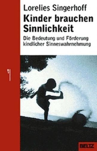 Kinder brauchen Sinnlichkeit 