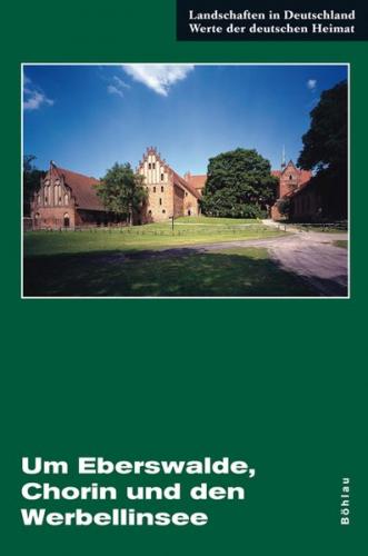 Um Eberswalde, Chorin und den Werbellinsee 