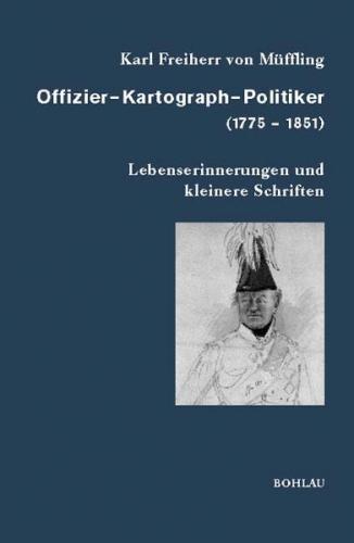 Offizier - Kartograph - Politiker (1775 - 1851) 
