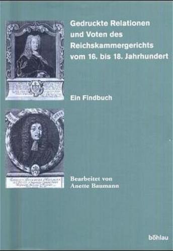 Gedruckte Relationen und Voten des Reichskammergerichts vom 16. bis 18. Jahrhundert 