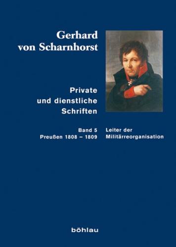 Gerhard von Scharnhorst. Private und dienstliche Schriften 