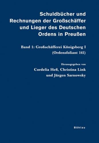 Schuldbücher und Rechnungen der Großschäffer und Lieger des Deutschen Ordens in Preußen 
