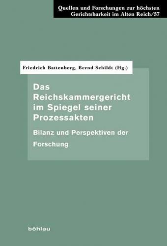 Das Reichskammergericht im Spiegel seiner Prozessakten 
